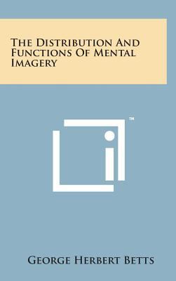 The Distribution and Functions of Mental Imagery 1498162479 Book Cover