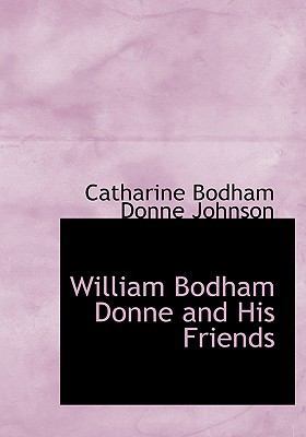 William Bodham Donne and His Friends [Large Print] 0554604582 Book Cover