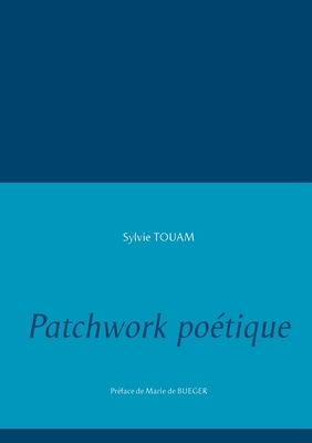 Patchwork poétique [French] 2322140295 Book Cover