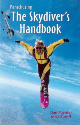 Parachuting: The Skydiver's Handbook 1568600453 Book Cover