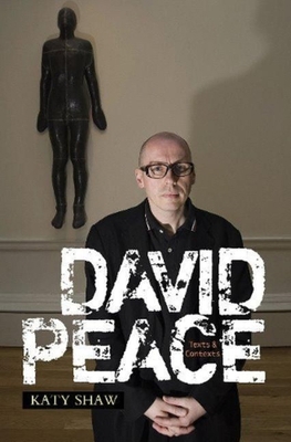 David Peace: Texts & Contexts 1845199405 Book Cover