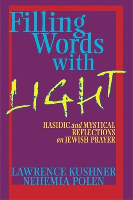 Filling Words with Light: Hasidic and Mystical ... 1580232167 Book Cover