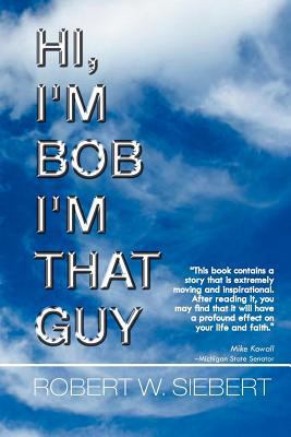 Hi, I'm Bob I'm That Guy 1465399429 Book Cover