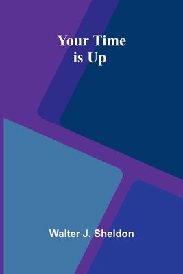 Your Time is Up 9362994356 Book Cover