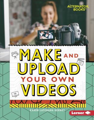 Make and Upload Your Own Videos 1512483400 Book Cover