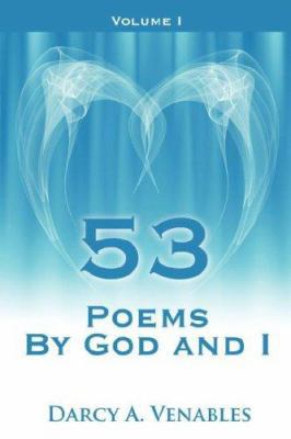 53 Poems By God and I: Volume I 1425991424 Book Cover