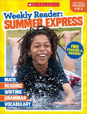 Weekly Reader: Summer Express Grades 4 & 5 133810893X Book Cover