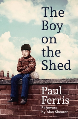 The Boy on the Shed: Shortlisted for the Willia... 1473666708 Book Cover