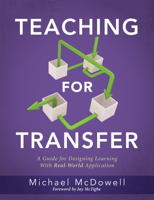 Teaching for Transfer: A Guide for Designing Le... 1949539938 Book Cover