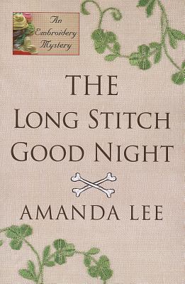 The Long Stitch Good Night (An Embroidery Mystery) [Large Print] 1410454363 Book Cover