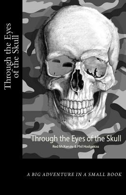 Through the Eyes of the Skull 1500151491 Book Cover