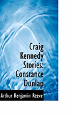 Craig Kennedy Stories: Constance Dunlap 0554988372 Book Cover