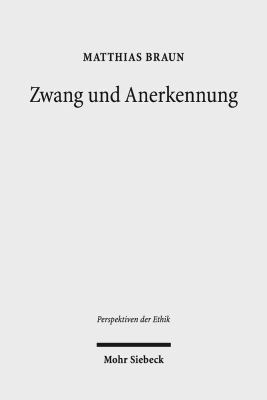 Zwang Und Anerkennung: Sozialanthropologische H... [German] 3161551982 Book Cover