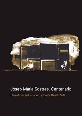 Josep Maria Sostres. Centenario [Spanish] 9873607757 Book Cover