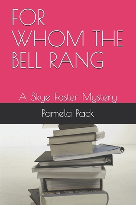 For Whom the Bell Rang: A Skye Foster Mystery B08ZQJMGFZ Book Cover