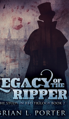 Legacy Of The Ripper (The Study In Red Trilogy ... 1715504666 Book Cover