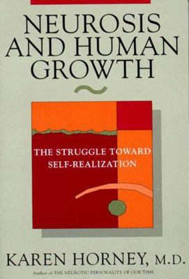Neurosis and Human Growth: The Struggle Towards... 0393307751 Book Cover