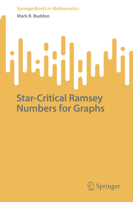 Star-Critical Ramsey Numbers for Graphs 3031299809 Book Cover