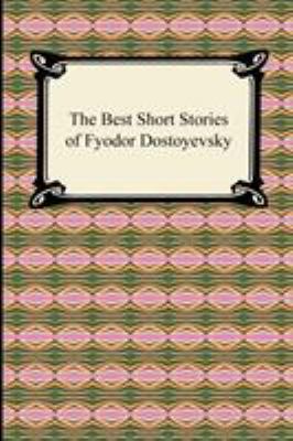 The Best Short Stories of Fyodor Dostoyevsky 1420938037 Book Cover