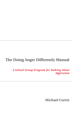 The Doing Anger Differently Manual: A School Gr... 0522855431 Book Cover