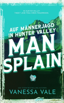 Auf Männerjagd in Hunter Valley: Man Splain [German] 1795958200 Book Cover