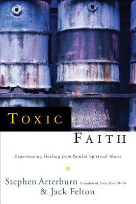 Toxic Faith: Experiencing Healing Over Painful ... 0877888256 Book Cover