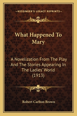 What Happened To Mary: A Novelization From The ... 116397952X Book Cover