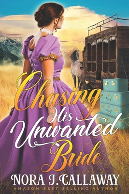 Chasing his Unwanted Bride: A Western Historica... B09PMH15M7 Book Cover