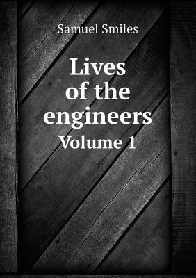 Lives of the Engineers Volume 1 5518854722 Book Cover