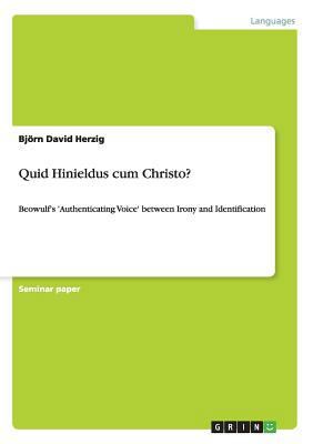 Quid Hinieldus cum Christo?: Beowulf's 'Authent... 3640502361 Book Cover