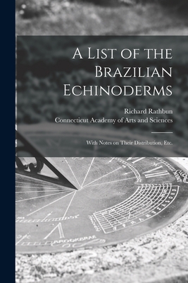 A List of the Brazilian Echinoderms: With Notes... 1014571243 Book Cover