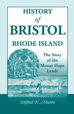 History of Bristol, Rhode Island: The Story of ... 0788408275 Book Cover