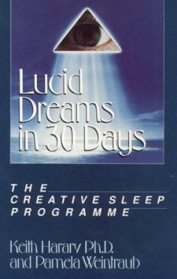 Lucid Dreams in 30 Days: Creative Sleep Programme 185538003X Book Cover