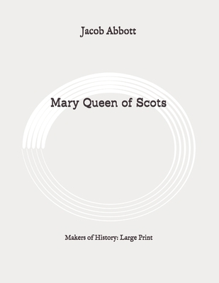 Mary Queen of Scots: Makers of History: Large P... B08993YSC1 Book Cover