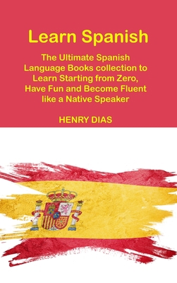 Learn Spanish: The Ultimate Spanish Language Bo... 1806033631 Book Cover