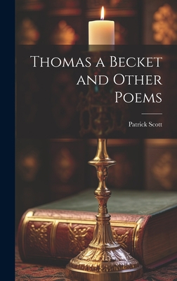 Thomas a Becket and Other Poems 1020875658 Book Cover