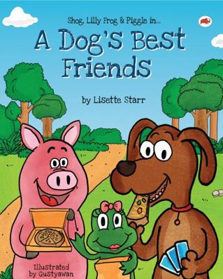 Hardcover Dog's Best Friends : Shog, Lilly Frog and Piggle Book