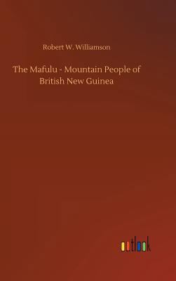 The Mafulu - Mountain People of British New Guinea 3732660524 Book Cover