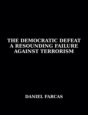 The Democratic Defeat a Resounding Failure Agai... B0DX61W51J Book Cover