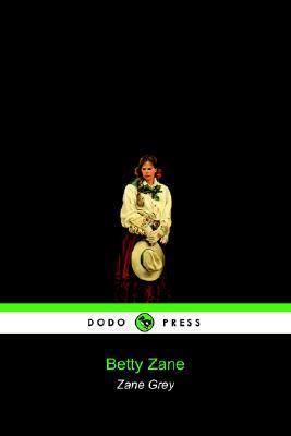 Betty Zane (Dodo Press) 1905432046 Book Cover