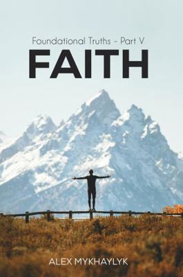 Paperback Faith : Foundational Truths - Part V Book