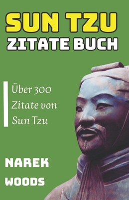 SUN TZU Zitate buch: Über 300 Zitate von Sun Tzu [German] B0FH6RGT6J Book Cover