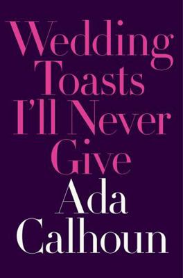 Wedding Toasts I'll Never Give 0393254798 Book Cover
