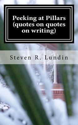 Peeking at Pillars (quotes on quotes on writing... 1470034077 Book Cover