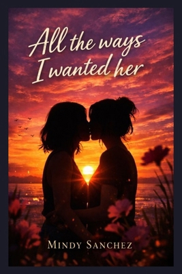 All The Ways I Wanted Her B0GRPXLHRL Book Cover