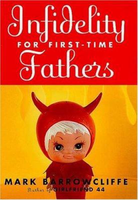 Infidelity for First-Time Fathers 0312291469 Book Cover