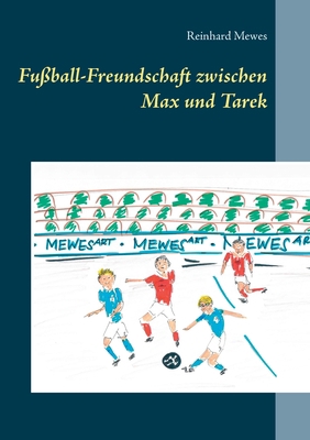 Fußball-Freundschaft zwischen Max und Tarek [German] 3732295656 Book Cover