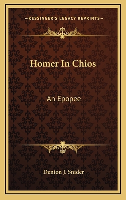 Homer in Chios: An Epopee 1163734322 Book Cover