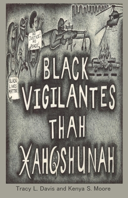 Black Vigilantes: Thah Xah Qshunah 1637513666 Book Cover