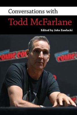 Conversations with Todd McFarlane 1496853512 Book Cover